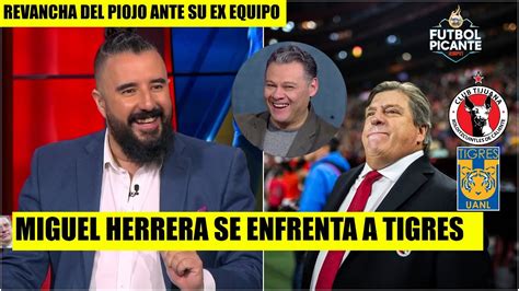 Tigres Vs Xolos El Piojo Herrera Tendr Su Revancha Ante El Club Que