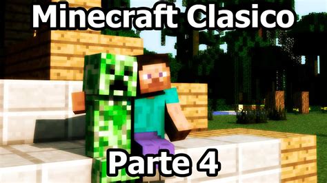 Minecraft Clasico Parte 4 YouTube