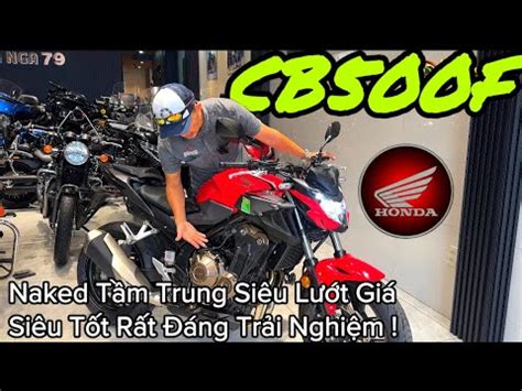 CB500F siêu lướt như xe thùng Naked tầm trung chỉ nhỉnh 100 triệu đáng