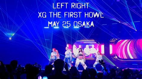 240525 XG LEFT RIGHT The First Howl Yokohama FANCAM YouTube