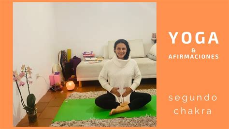 Yoga Y Afirmaciones Segundo Chakra Yoga Creatividad Placer