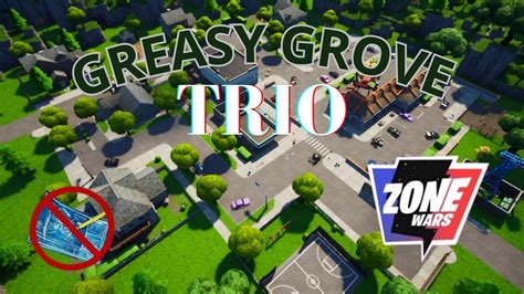 GREASY ZONE WARS TRIO NO BUILD 5841 9121 6382 By Tangoma Fortnite