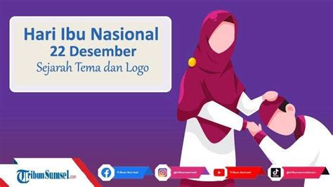 Hari Ibu Nasional Desember Sejarah Tema Dan Logo Phi Ke Tahun