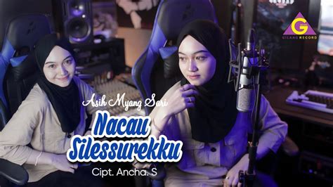 Asih Mayang Sari Nacau Silesaurekku Cipt Ancha S YouTube