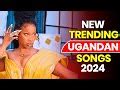 Latest Ugandan Music 2024 Ug Non Stop Video Mix Top New Ugandan Music