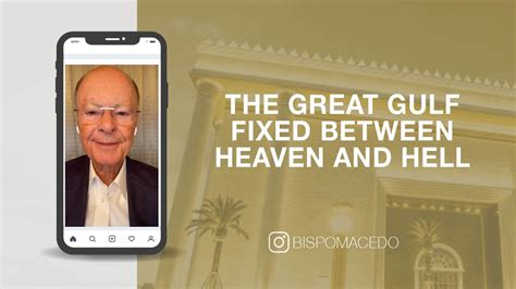 The Great Gulf Fixed Between Heaven And Hell Bishop Macedo S