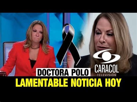 URGENTE ACABA DE FALLECER LA DOCTORA ANA MARIA POLO DE CASO CERRADO