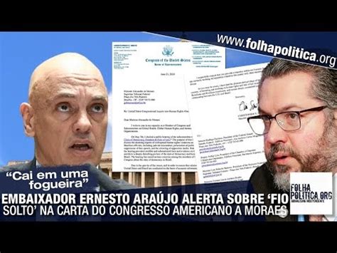 Folha Pol Tica Embaixador Ernesto Ara Jo Alerta Sobre Fio Solto Na