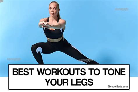 7 Best Exercises To Tone Your Legs