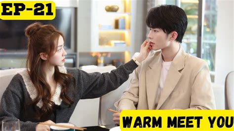 EP 21 Rude Ceo Poor Girl CONTRACT RELATIONSHIP Warm Meet You EP