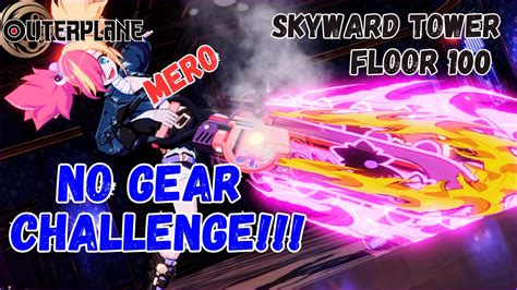 Skyward Tower Floor No Gear Challenge Ft Mero Outerplane Youtube