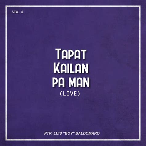 Tapat Kailan Pa Man Live Youtube Music