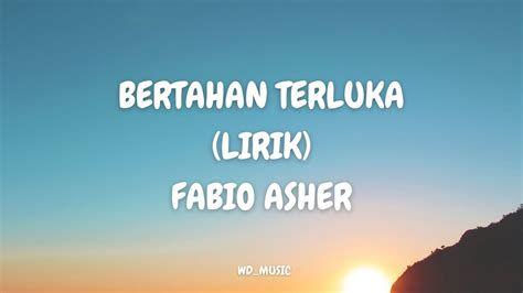 Fabio Asher Bertahan Terluka Lirik Youtube