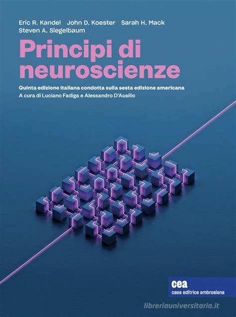 Principi Di Neuroscienze Con E Book Di Eric R Kandel John D Koester