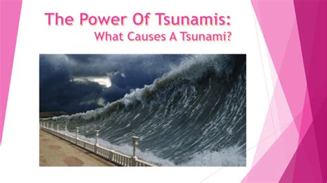 The Power Of Tsunamis What Causes A Tsunami