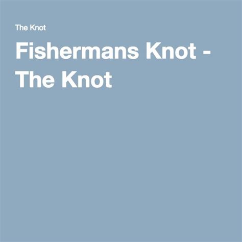 Fishermans Knot | Fishermans knot, Knots, Tie the knots