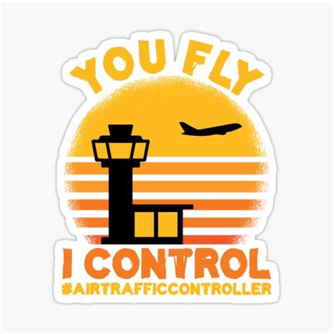 You Fly Funny Air Traffic Control For Flight Controllers Atc Sticker By Nessshirts Redbubble