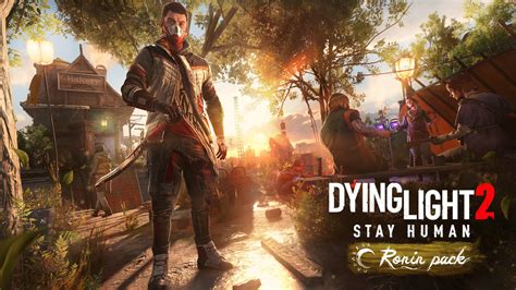 Dying Light Arriva Il Secondo Dlc Gratis Ecco Il Ronin Pack