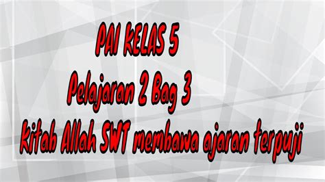 Pai Kelas Pelajaran Bag Kitab Allah Swt Membawa Ajaran Terpuji