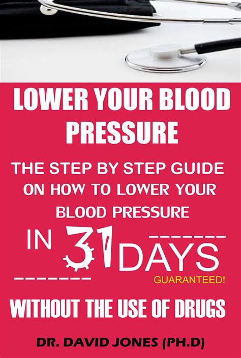 Lower Your Blood Pressure: The Step by Step Guide on How To Lower Your