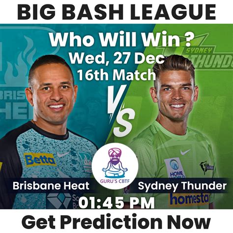 Brisbane Heat Vs Sydney Thunder Match Prediction Gurucbtf Ipl