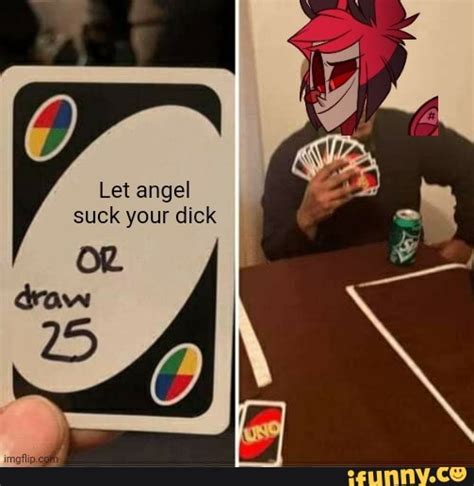 Let Angel Suck Your Dick Ifunny