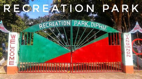 Recreation Park Diphu Ka Youtube