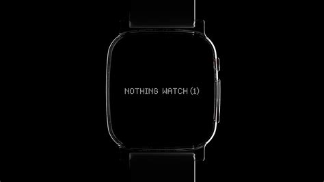 Nothing Watch (1): Everything you need to know - AG4Tech