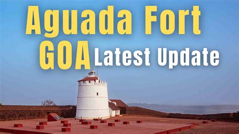 Aguada Fort Goa | Time, Entry Fees, and History - Goa Headline