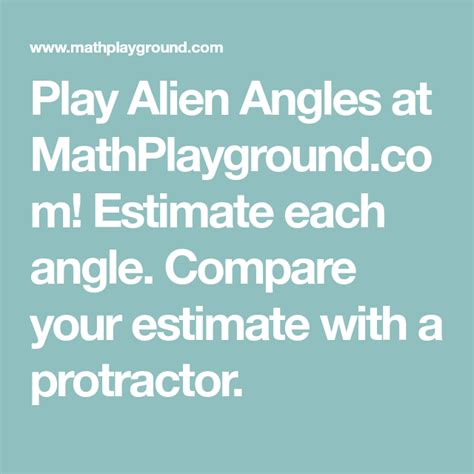 Play Alien Angles at MathPlayground.com! Estimate each angle. Compare your estimate with a ...