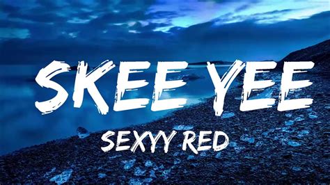 Play List Sexyy Red Skee Yee Lyrics Video Lyric Zee Youtube