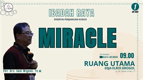 Pdt Drs Gani Wiyono Th M MIRACLE Ibadah Raya Perjamuan Kudus 1