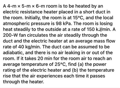 Solved A 4 M X 5 M X 6 M Room Is To Be Heated By An Electric Chegg