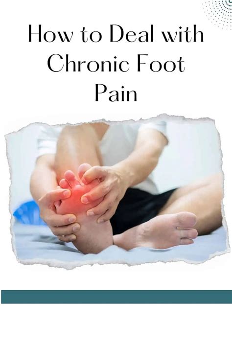 How to Deal with Chronic Foot Pain: Effective Solutions for Relief ...