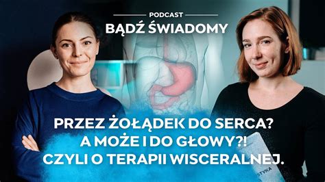 Przez O Dek Do Serca A Mo E I Do G Owy Czyli O Terapii Wisceralnej