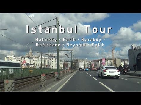 Tr Istanbul Tour Part Bakirk Y Fatih Karak Y Ka Thane Beyo Lu