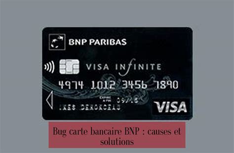 Bug Carte Bancaire BNP Causes Impact Et Solutions Guide Complet