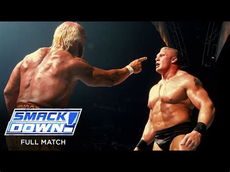 Full Match Hulk Hogan Vs Brock Lesnar Smackdown August