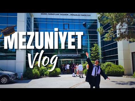 Mezun Oldum Mezuniyet Vlog Ba Kent Niversitesi Youtube