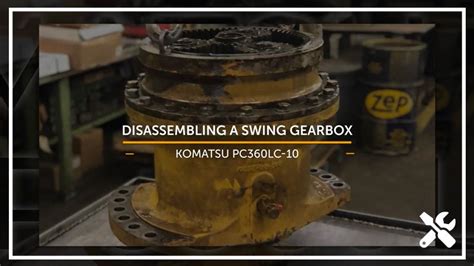 How To Dismantle A Swing Gearbox