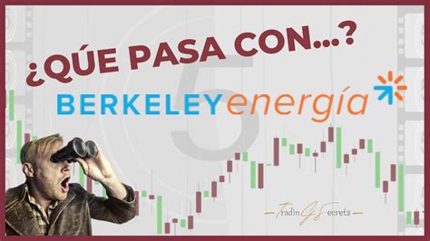 Qu Pasa Con Berkeley Energ A Youtube