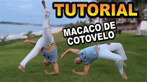 Tutorial Capoeira Macaco De Cotovelo Elbo Macaco Macaco