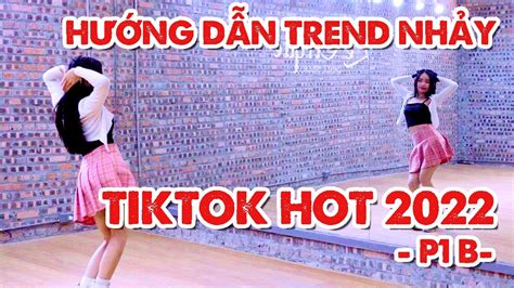 Hướng dẫn Trend nhảy Tiktok Hot 2022 Tập 1b Minhx Entertainment Blog Lienket vn