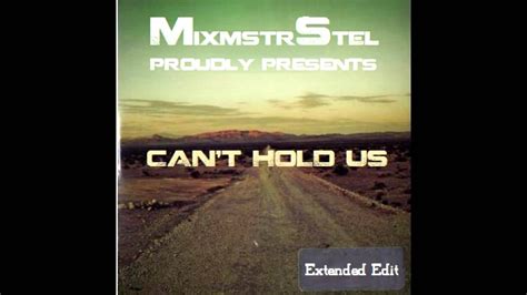 Macklemore Feat Ryan Lewis Can T Hold Us Stelmix Extended Edit