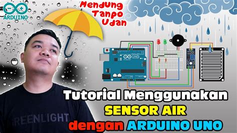 Membuat Rangkaian Sensor Air Perangkat Cerdas Pendeteksi Hujan Arduino Uno Youtube