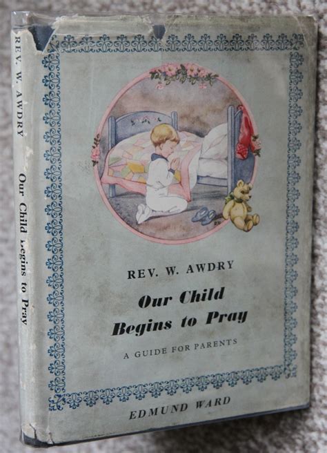 Our Child Begins To Pray A Guide For Parents By Rev W Awdry