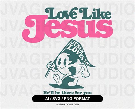 Love Like Jesus Svg Bible Verse Svg Jesus Svg Christian Svg Png God