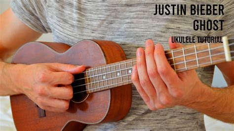 Justin Bieber Ghost Easy Ukulele Tutorial With Chords Lyrics Youtube