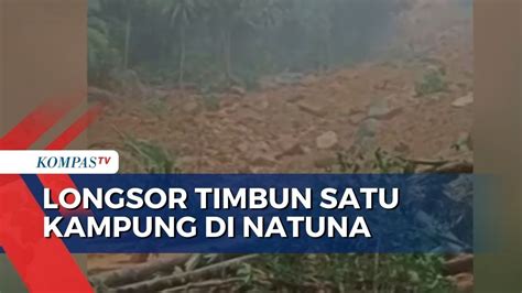 Bencana Longsor Timbun Satu Kampung Di Natuna Kepulauan Riau Puluhan