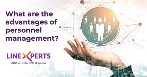 What are the advantages of personnel management? 